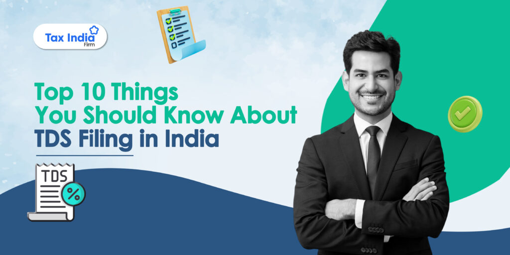 Top 10 Things You Should Know About TDS Filing in India